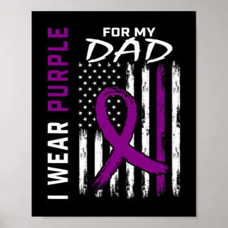I Wear Purple For My Dad Pancreatic Cancer Awarene Poster