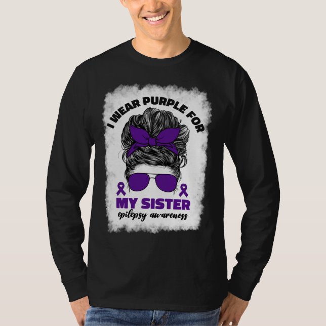 I Wear Purple For My Sister Epilepsy Awareness Mon T-Shirt (Vorderseite)
