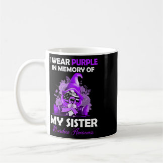 I Wear Purple For My Sister Overdose Awareness Mon Kaffeetasse