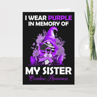 I Wear Purple For My Sister Overdose Awareness Mon Karte