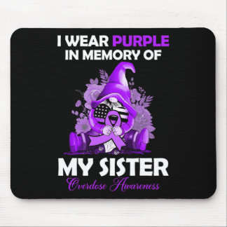 I Wear Purple For My Sister Overdose Awareness Mon Mousepad