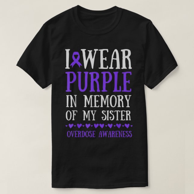 I Wear Purple In Memory Of My Sister Overdose Awar T-Shirt (Design vorne)