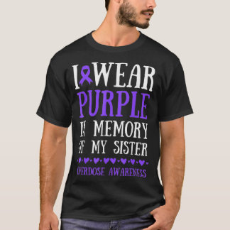 I Wear Purple In Memory Of My Sister Overdose Awar T-Shirt