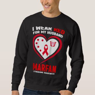 I Wear Red for My Husband Marfan syndrome Awarenes Sweatshirt
