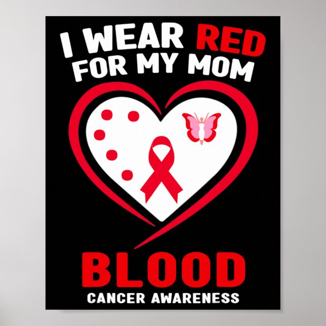 I Wear Red For My Mom Blood Cancer Awareness 1  Poster (Vorne)