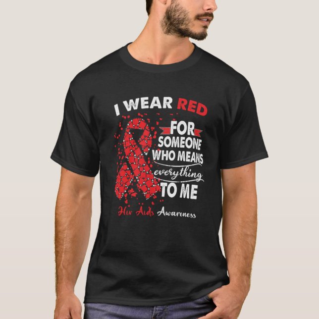 I Wear Red For Someone Means Everything HIV AIDS A T-Shirt (Vorderseite)