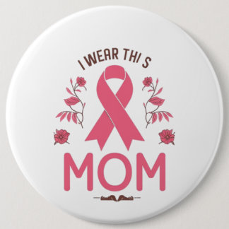 I Wear This Mom Breast Cancer Ribbon Button