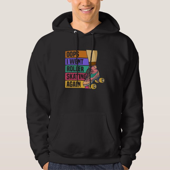 I Went Roller Skating Again Roller Skater Hoodie (Vorderseite)