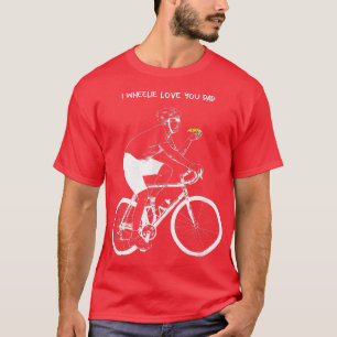I Wheelie Liebe You Vater T - Shirt