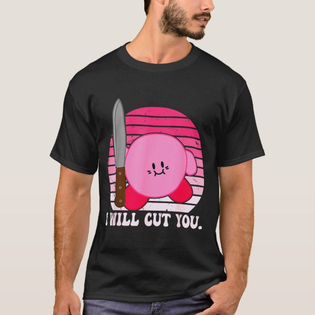 I Will Cut You Funny Quote  T-Shirt (Vorderseite)
