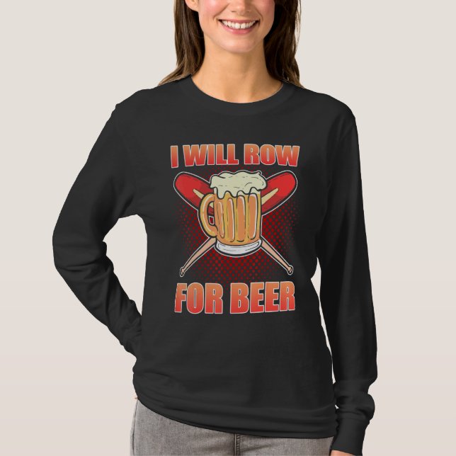 I Will Row For Beer Rowing Rower T-Shirt (Vorderseite)