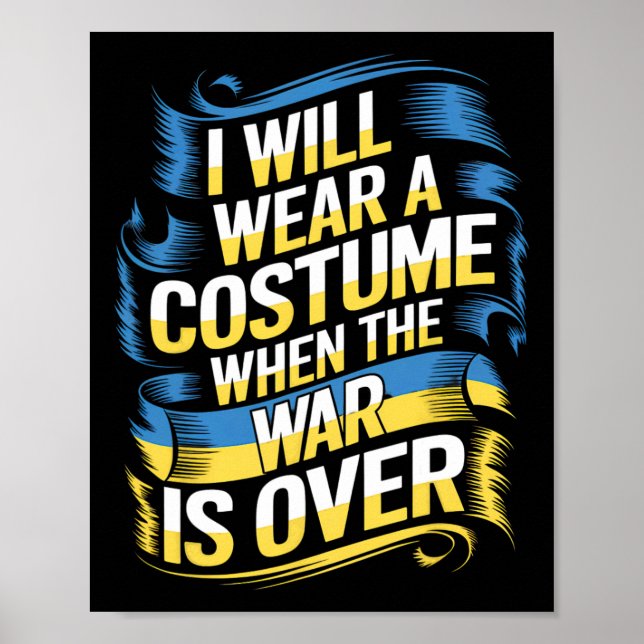 I Will Wear A Costume When The War Is Over  Poster (Vorne)