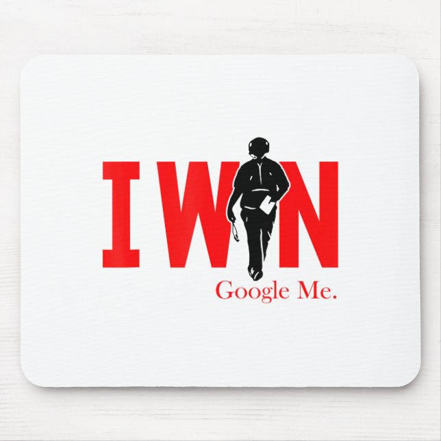 I Win Google Me Motivational Confidence Shirt  Mousepad (Vorne)