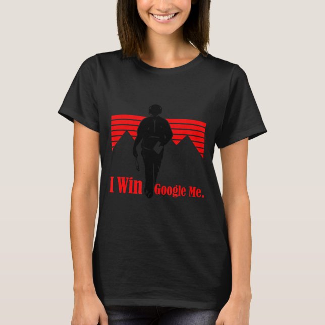 I Win Google Me Motivational Retro Silhouette Shir T-Shirt (Vorderseite)