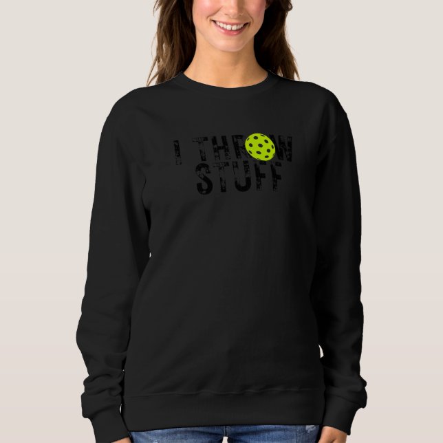 I wirf Stuff Pickleball Pickleball Player 1 Sweatshirt (Vorderseite)