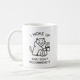 I woke up and I don't recommend it funny cat Kaffeetasse