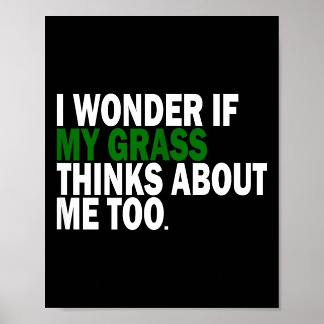 I Wonder If My Gr Thinks About Me Too Funny Plant  Poster (Vorne)
