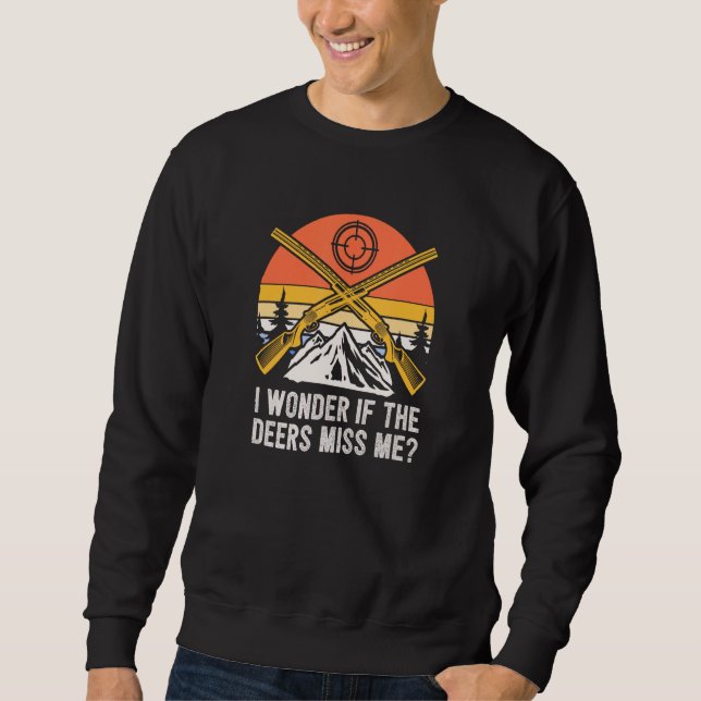 I Wonder If the Deers Miss Me Elk Hunting Antler H Sweatshirt (Vorderseite)