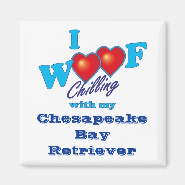 I Woof Chesapeake Bay Retriever Magnet (Vorne)