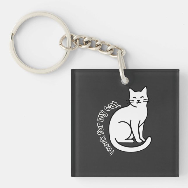 I Work for My Cat – Funny Cat Lover Quote Design Schlüsselanhänger (Vorderseite)