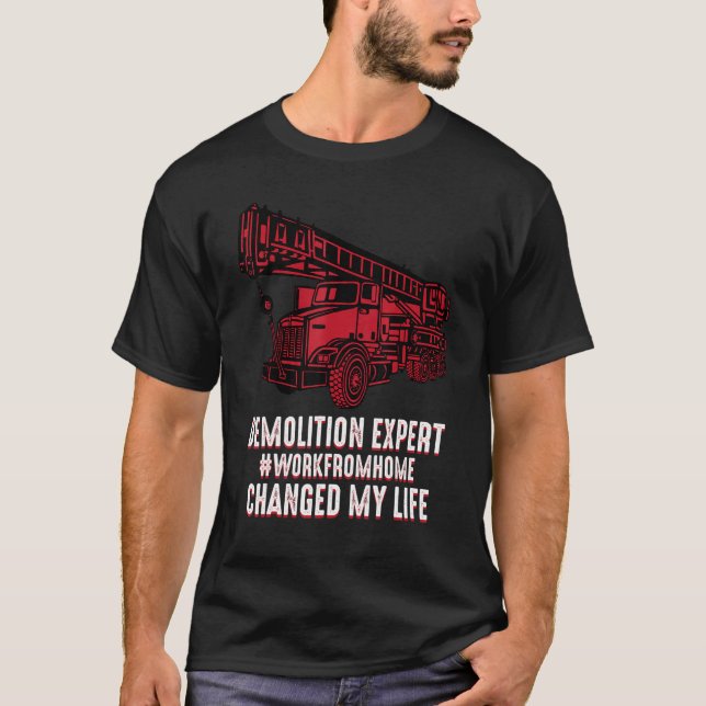 I work from home I am a demolition expert Workfrom T-Shirt (Vorderseite)