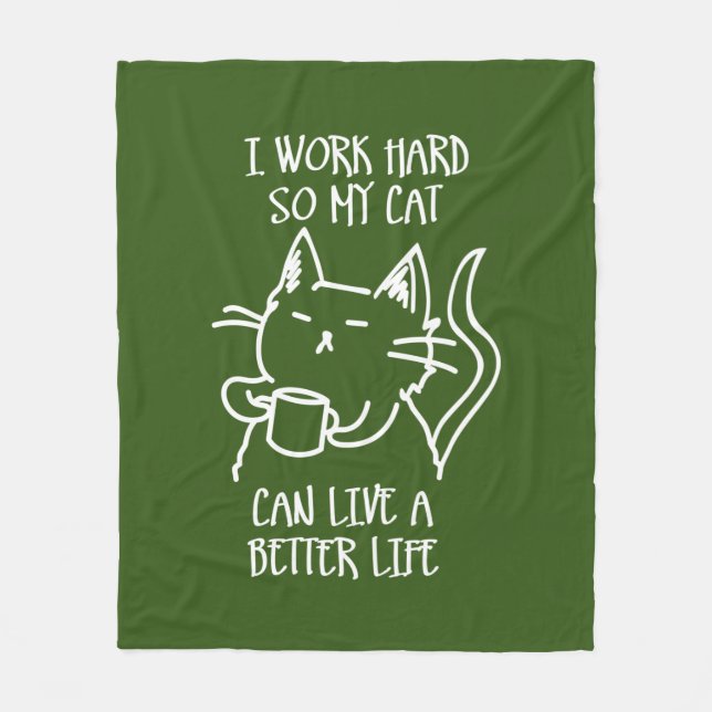 I work hard so my cat can live a better life fleecedecke (Vorderseite)