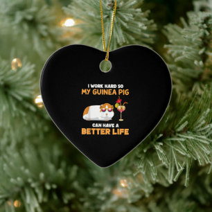 I Work Hard So My Guinea Pig Can Have Better Life Keramik Ornament