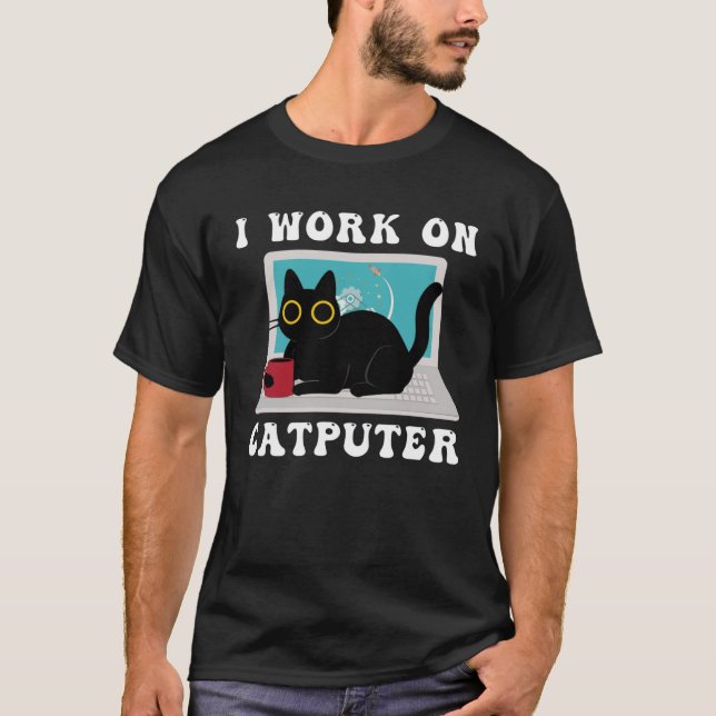 I Work On Computer Cat Quotes black Cats T-Shirt (Vorderseite)