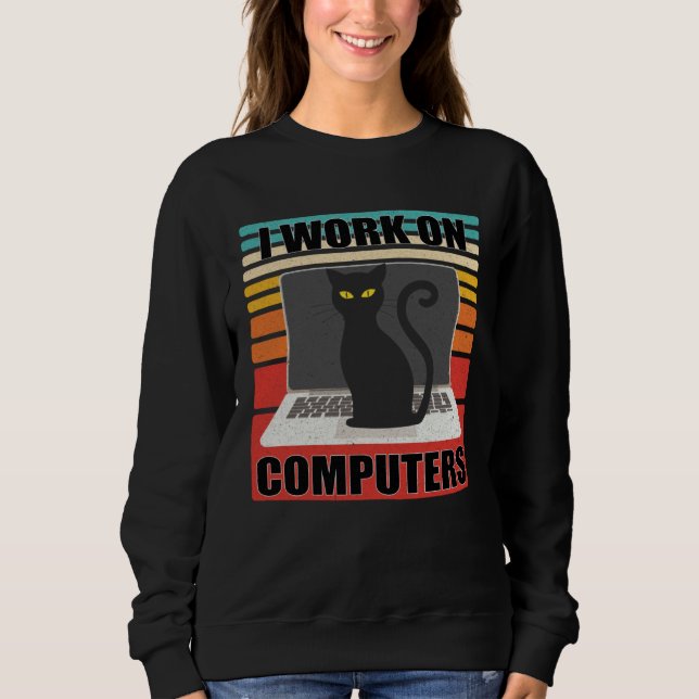 I Work On Computers Distracting Cat on Laptop  Ret Sweatshirt (Vorderseite)