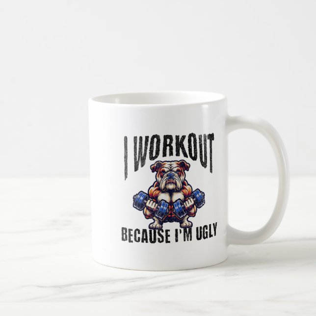 I Workout Because I'm Ugly Motivational  Kaffeetasse (Rechts)