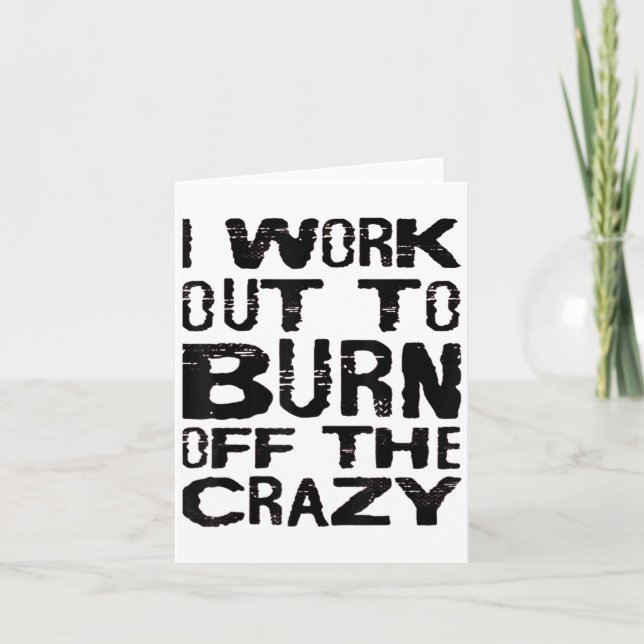 I Workout To Burn Off The Crazy Funny Workout Moti Karte (Vorderseite)