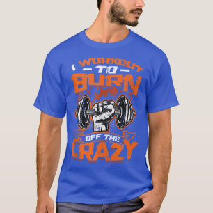 I Workout to Burn Off the Crazy Tank Top Copy