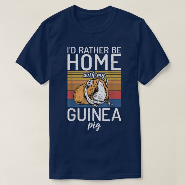 I would rather be home with my Cute Guinea Pig T-S T-Shirt (Design vorne)