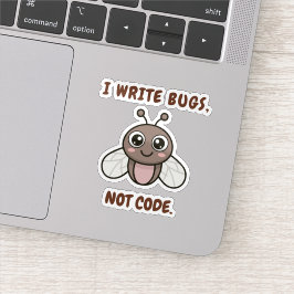I write bugs, not code. aufkleber