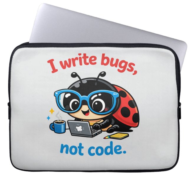 I write bugs, not code. laptopschutzhülle (Vorderseite)