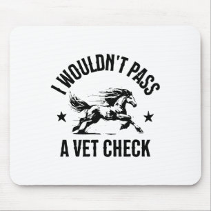 I Wuldnt P A Vet Karo Funny Reitpferde Lo Mousepad