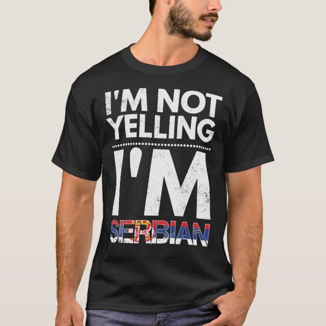 I&X27;M Not Yelling I&X27;M Serbian Funny  Essenti T-Shirt (Vorderseite)