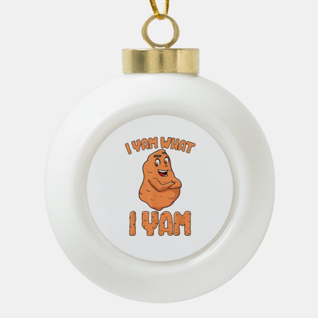 I Yam Was ich Yam Sweet Potato Funny Erntedank Keramik Kugel-Ornament (Vorderseite)