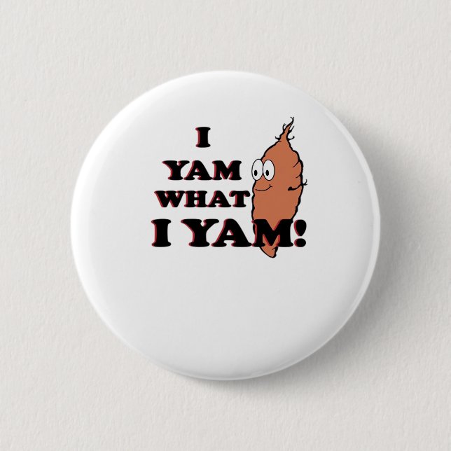 I Yam What I Yam - Classic Funny Meme Button (Vorderseite)