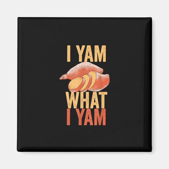 I Yam What I Yam Funny Erntedank Sweet Potato J Magnet (Vorne)