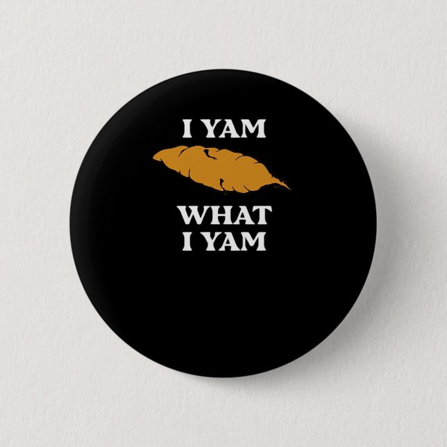 I Yam What I Yam - Funny Potato Sarcasm Pub Button (Vorderseite)