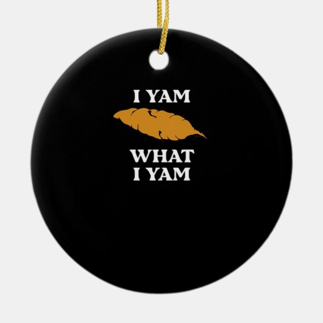 I Yam What I Yam - Funny Potato Sarcasm Pub Keramik Ornament (Vorne)