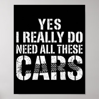 I Yes Need All Cars Car Poster