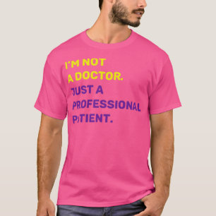 Iamp39m Kein Arzt, sondern nur ein Beruflicher Pat T-Shirt