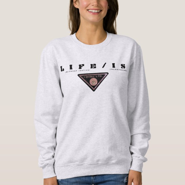IBONELTD. LEBEN/IST ASH SWEATSHIRT (Vorderseite)