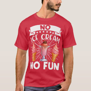 Ice Cream Lover Summer Candy Cone Kawaii No Ice Ca T-Shirt