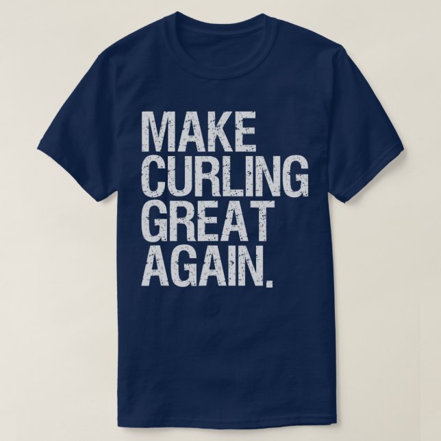Ice Curling Gear For Men Make Curling Great Again  T-Shirt (Design vorne)