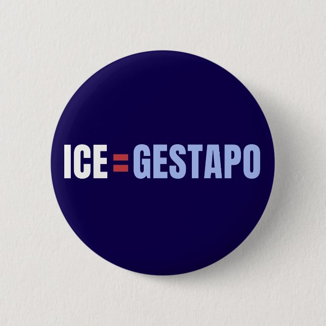 ICE Equals Gestapo Anti Trump Button (Vorderseite)