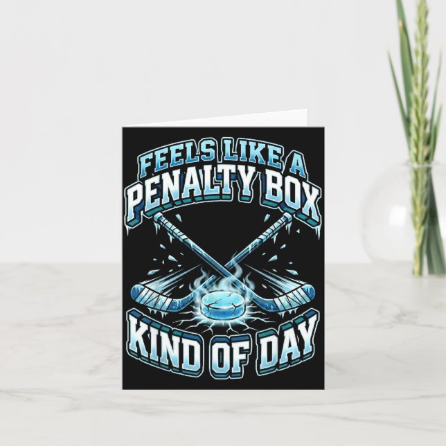 Ice Hockey Funny Feels Like A Penalty Box Kind Of  Karte (Vorderseite)