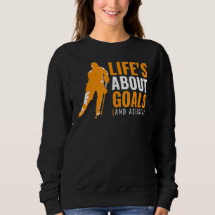Ice Hockey Life dreht sich um Ziele und Hilfen 1 Sweatshirt